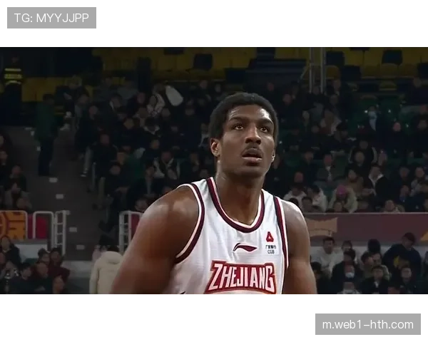 琼斯助浙江咬住比分 替补球员深度贡献值得关注 琼斯助浙江咬住比分 替补球员深度贡献值得关注